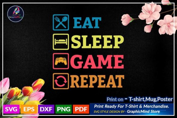 Unlock Your Creativity with the Eat Sleep Game Repeat T-Shirt Sublimation Design